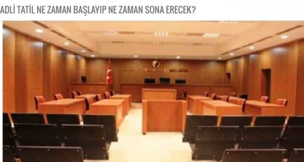 ADLİ TATİL NE ZAMAN BAŞLAYIP NE ZAMAN SONA ERECEK?