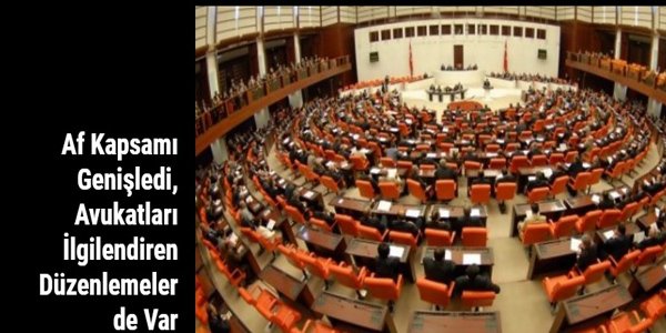 Af Kapsamı Genişledi, Avukatları İlgilendiren Düzenlemeler de Var