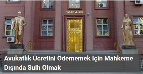 Avukatlık Ücretini Ödememek İçin Mahkeme Dışında Sulh Olmak