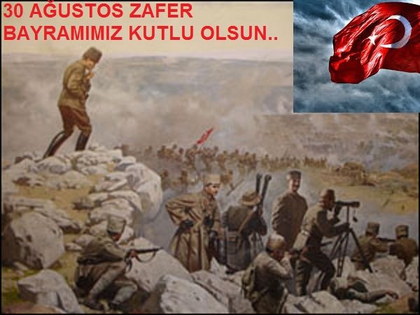 30 Ağustos Zafer Bayramımız Kutlu Olsun...