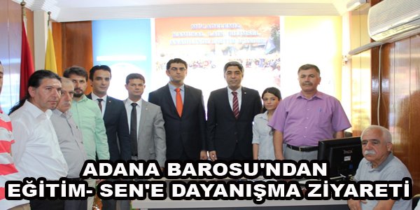 ADANA BAROSU'NDAN EĞİTİM- SEN'E DAYANIŞMA ZİYARETİ