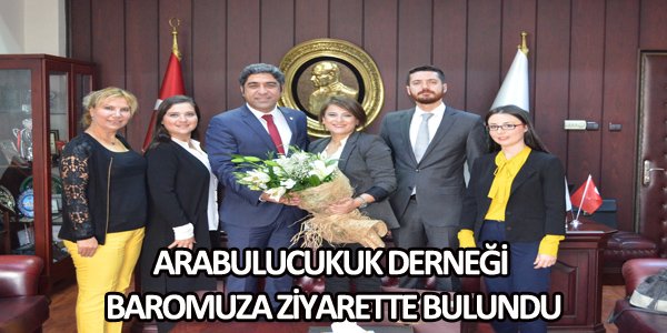 ARABULUCUKUK DERNEĞİ BAROMUZA ZİYARETTE BULUNDU